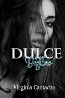 Dulce Destino (Saga Dulce) (Volume 2) 1975682114 Book Cover