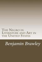 The Negro in literature and art in the United States 1516858441 Book Cover