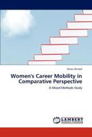 Women's Career Mobility in Comparative Perspective: A Mixed Methods Study 3847344935 Book Cover