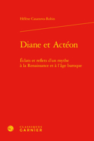 Diane Et Acteon: Eclats Et Reflets D'un Mythe a La Renaissance Et a L'age Baroque (Etudes Et Essais Sur La Renaissance, 46) 2406130606 Book Cover