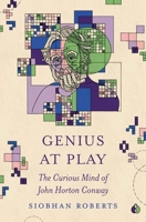 Genius at Play: The Curious Mind of John Horton Conway 0691266409 Book Cover
