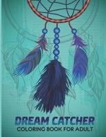 Dream Catcher Coloring Book for Adults: Unique hand Drawings | Anxiety, Stress, Meditation, Happiness, and Relaxation | Activity Pages B08TZBTPMZ Book Cover
