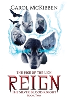 REIGN: The Rise of the Lich: The Silver Blood Knight (Book 2) 1946454907 Book Cover
