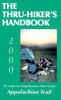 The Thru-hiker's Handbook : #1 Guide for Long-Distance Hikes on the Appalachian Trail (2000 Edition) 0963634283 Book Cover