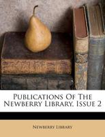 Publications Of The Newberry Library, Issue 2 1286111765 Book Cover