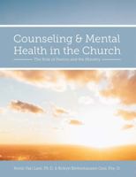 Counseling and Mental Health in the Church: The Role of Pastors and the Ministry 1516528255 Book Cover