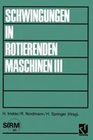Schwingungen in Rotierenden Maschinen III: Referate Der Tagung an Der Universitat Kaiserslautern 3528066555 Book Cover