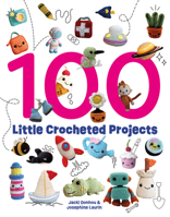100 Little Crocheted Projects 1784947288 Book Cover