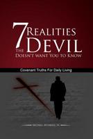 7 Realities The Devil Doesn't want You to Know: Covenant Truths For Daily Living 0997520000 Book Cover