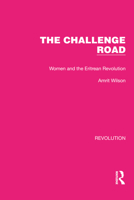 The Challenge Road: Women and the Eritrean Revolution 0932415717 Book Cover
