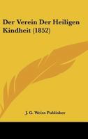 Der Verein Der Heiligen Kindheit (1852) 1160447594 Book Cover