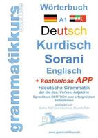 Wörterbuch Deutsch Kurdisch Sorani Niveau A1: Lernwortschatz A1 Sprachkurs Deutsch zum erfolgreichen Selbstlernen für kurdische TeilnehmerInnen 3738645578 Book Cover