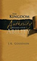 The Kingdom Authority Beyond Your Ability 1483640086 Book Cover