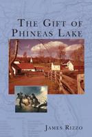 The Gift of Phineas Lake 1480289507 Book Cover