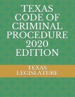 Texas Code of Criminal Procedure 2020 Edition 1654564486 Book Cover