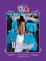 ABC's From Ecuador, With Hope 1736898922 Book Cover