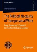 The Political Necessity of Transpersonal Work: Deep Democracy's Potential to Transform Polarized Conflicts 3658221127 Book Cover