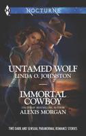 Untamed Wolf and Immortal Cowboy: An Anthology (Harlequin Nocturne) 0373606389 Book Cover