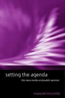 Setting the Agenda: The Mass Media and Public Opinion 0745661106 Book Cover