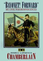 "Bayonet! Forward": My Civil War Reminiscences 1879664216 Book Cover
