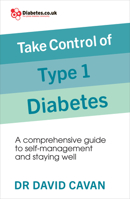 Take Control of Type 1 Diabetes: A comprehensive guide to self-management and staying well 1785040936 Book Cover