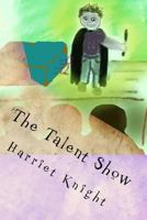 The Talent Show 1530115086 Book Cover