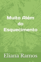 MUITO ALÉM DO ESQUECIMENTO (Portuguese Edition) B0F221GS2H Book Cover