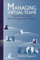 Managing Virtual Teams: Practical Techniques for High-Technology Project Managers (Artech House Professional Development Library) 0890069131 Book Cover