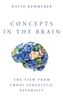 Concepts in the Brain: The View from Cross-Linguistic Diversity 0190682620 Book Cover