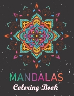 Mandalas Coloring Book: A stress-relieving assortment of amazing and detailed designs for adults. Fun, easy, and relaxing coloring pages. B08CPLF7ZB Book Cover