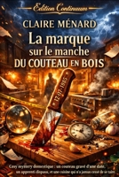 La marque sur le manche du couteau en bois (French Edition) B0FG7XK2GM Book Cover