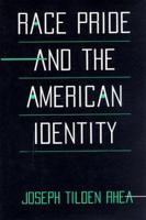 Race Pride and the American Identity 0674005767 Book Cover