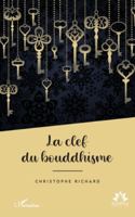La clef du bouddhisme (Souffle Bouddhique) (French Edition) 2336456001 Book Cover