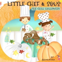 Little Chef and Sous Chef: The Chili Halloween 0692764895 Book Cover