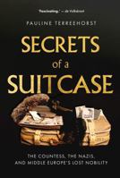 Secrets of a Suitcase: The Countess, the Nazis, and Middle Europe's Lost Nobility 1911723391 Book Cover