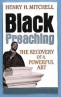Black Preaching: The Recovery of a Powerful Art 0687036143 Book Cover