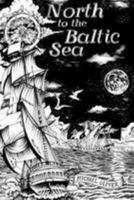 North to the Baltic Sea 1508970203 Book Cover