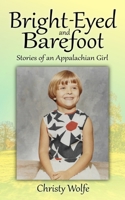 Bright-Eyed and Barefoot: Stories of an Appalachian Girl B08HTJ789G Book Cover