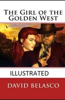 The Girl of the Golden West Illustrated B093MMSYZR Book Cover