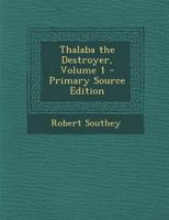 Thalaba the Destroyer; Volume I 1141075997 Book Cover