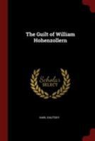 The Guilt of William Hohenzollern B0BPN744TG Book Cover