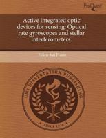 Active Integrated Optic Devices for Sensing : Optical rate gyroscopes and stellar Interferometers 1244653756 Book Cover
