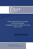 Joint Strategic Planning System Insights: Chairmen Joint Chiefs of Staff 1990 to 2012 150036844X Book Cover