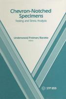 Chevron-Notched Specimens: Testing and Stress Analysis 0803104014 Book Cover