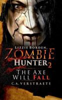 Lizzie Borden, Zombie Hunter 2: The Axe Will Fall 1717100597 Book Cover