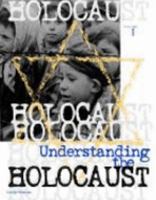 Understanding the Holocaust Edition 1. (Holocaust Reference Library) 0787617407 Book Cover