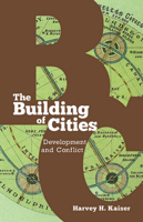 The Building of Cities: Development and Conflict 0801479037 Book Cover