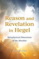 Reason and Revelation in Hegel: Metaphysical Dimension of the Absolute 1487563647 Book Cover