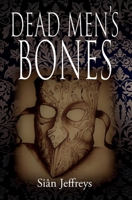 Dead Men's Bones 1913438309 Book Cover