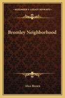 Bromley Neighborhood 1022665170 Book Cover